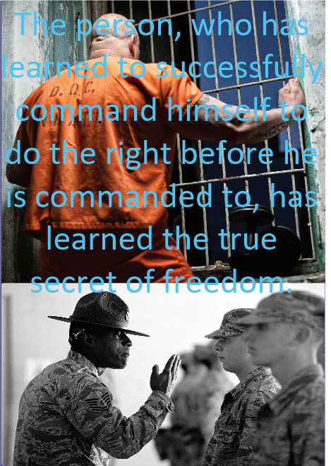 The person who is able to command himself successfully before he is commanded, has learned the true secret of freedom.